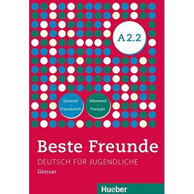 Hueber Verlag GmbH & Co. KG Beste Freunde A2/2: Deutsch Für Jugendliche.Deutsch Als Fremdsprache / Glossar Deutsch-Französisch - Allemand-Français - Publicité Hueber Verlag GmbH & Co. KG Beste Freunde A2/2: Deutsch Für Jugendliche.Deutsch Als Fremdsprache / Glossar Deutsch-Französisch - Allemand-Français - Publicité