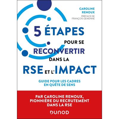 Caroline Renoux 5 Étapes Pour Se Reconvertir Dans La Rse Et L'Impact : Guide Pour Les Cadres En Quête De Sens - Publicité Caroline Renoux 5 Étapes Pour Se Reconvertir Dans La Rse Et L'Impact : Guide Pour Les Cadres En Quête De Sens - Publicité