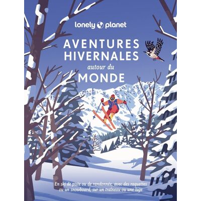 Collectif Aventures Hivernales Autour Du Monde : En Ski De Piste Ou De Randonnée, Avec Des Raquettes Ou Un Snowboard, Sur Un Traîneau Ou Une Luge - Publicité Collectif Aventures Hivernales Autour Du Monde : En Ski De Piste Ou De Randonnée, Avec Des Raquettes Ou Un Snowboard, Sur Un Traîneau Ou Une Luge - Publicité