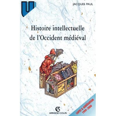 Jacques Paul Histoire Intellectuelle De L'Occident Médiéval - Publicité Jacques Paul Histoire Intellectuelle De L'Occident Médiéval - Publicité