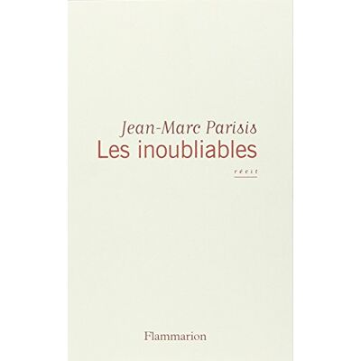 Jean-Marc Parisis Les Inoubliables : Récit - Publicité Jean-Marc Parisis Les Inoubliables : Récit - Publicité