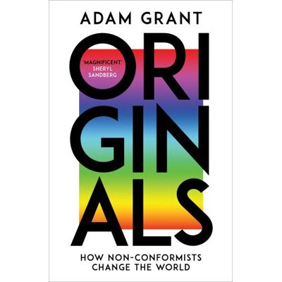 Adam Grant Originals: How Non-Conformists Change The World - Publicité Adam Grant Originals: How Non-Conformists Change The World - Publicité