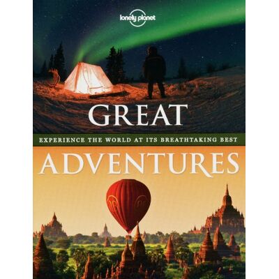 Lonely Planet Great Adventures : Experience The World At Its Breathtaking Best - Publicité Lonely Planet Great Adventures : Experience The World At Its Breathtaking Best - Publicité