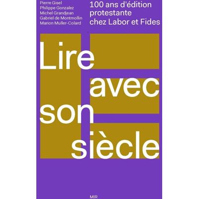 Collectif Lire Avec Son Siècle: 100 Ans D'Édition Protestante Chez Labor Et Fides - Publicité Collectif Lire Avec Son Siècle: 100 Ans D'Édition Protestante Chez Labor Et Fides - Publicité