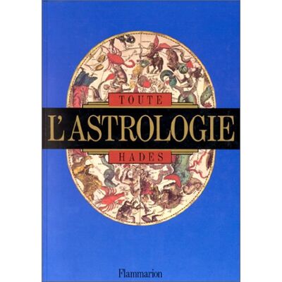 Hades Toute L'Astrologie : Les Étoiles Et Votre Destin - Publicité Hades Toute L'Astrologie : Les Étoiles Et Votre Destin - Publicité