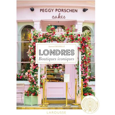 Samuel Bourille Londres : Boutiques Iconiques : 80 Adresses Incontournables - Publicité Samuel Bourille Londres : Boutiques Iconiques : 80 Adresses Incontournables - Publicité
