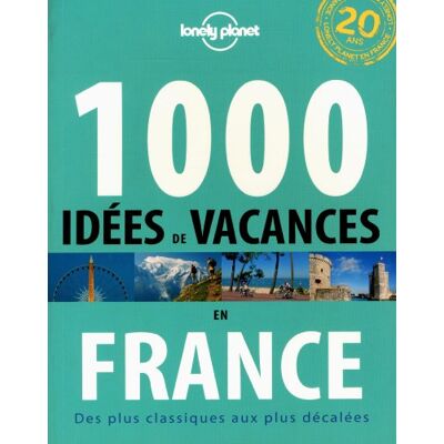 Didier Férat 1.000 Idées De Vacances En France : Des Plus Classiques Aux Plus Décalées - Publicité Didier Férat 1.000 Idées De Vacances En France : Des Plus Classiques Aux Plus Décalées - Publicité