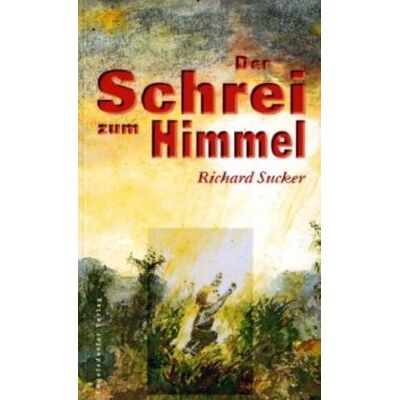Richard Sucker Der Schrei Zum Himmel. Kinderzwangsarbeit In Christlichen Und Staatlichen Kinderheimen: Autobiographie - Publicité Richard Sucker Der Schrei Zum Himmel. Kinderzwangsarbeit In Christlichen Und Staatlichen Kinderheimen: Autobiographie - Publicité