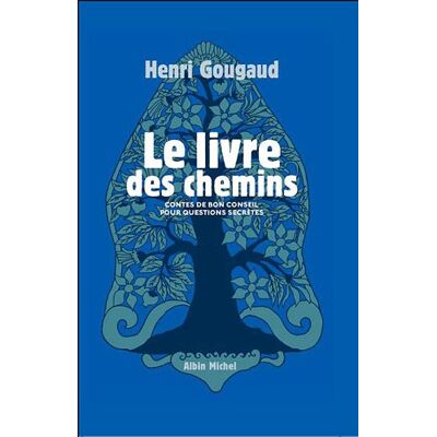 Henri Gougaud Le Livre Des Chemins : Contes De Bon Conseil Pour Questions Secrètes - Publicité Henri Gougaud Le Livre Des Chemins : Contes De Bon Conseil Pour Questions Secrètes - Publicité