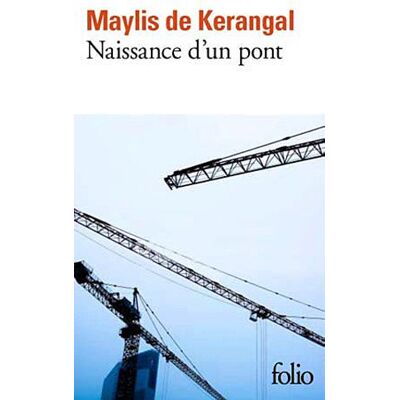 Maylis Kerangal Naissance D'Un Pont - Publicité Maylis Kerangal Naissance D'Un Pont - Publicité