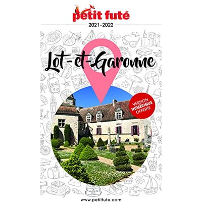 Petit Futé Lot-Et-Garonne : 2021-2022 - Publicité Petit Futé Lot-Et-Garonne : 2021-2022 - Publicité