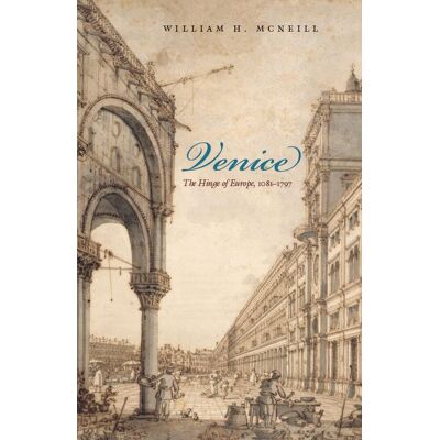 McNeill, William H. Venice: The Hinge Of Europe, 1081-1797 (Midway Reprint) - Publicité McNeill, William H. Venice: The Hinge Of Europe, 1081-1797 (Midway Reprint) - Publicité