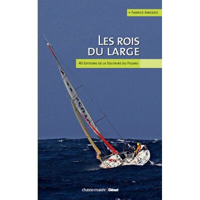Fabrice Amedeo Les Rois Du Large : 40 Ans De Solitaire De Figaro - Publicité Fabrice Amedeo Les Rois Du Large : 40 Ans De Solitaire De Figaro - Publicité