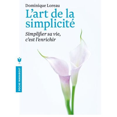 Dominique Loreau L'Art De La Simplicité : Simplifier Sa Vie, C'Est L'Enrichir - Publicité Dominique Loreau L'Art De La Simplicité : Simplifier Sa Vie, C'Est L'Enrichir - Publicité