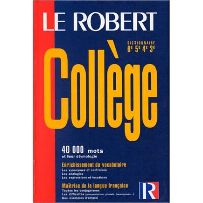 Le Robert Collège : Dictionnaire 6e, 5e, 4e, 3e - Publicité Le Robert Collège : Dictionnaire 6e, 5e, 4e, 3e - Publicité