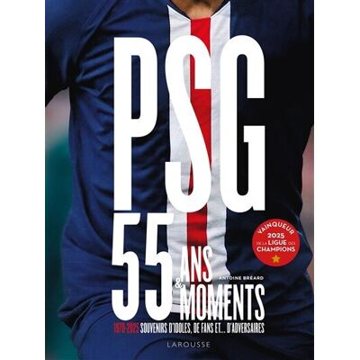 Antoine Bréard Psg : 55 Ans & 55 Moments : 1970-2025, Souvenirs D'Idoles, De Fans Et... D'Adversaires - Publicité Antoine Bréard Psg : 55 Ans & 55 Moments : 1970-2025, Souvenirs D'Idoles, De Fans Et... D'Adversaires - Publicité
