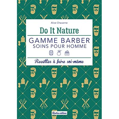 Alice Chavanne Gamme Barber : Soins Pour Homme : Recettes À Faire Soi-Même - Publicité Alice Chavanne Gamme Barber : Soins Pour Homme : Recettes À Faire Soi-Même - Publicité