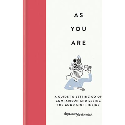 Dept Ltd As You Are: A Guide To Letting Go Of Comparison And Seeing The Good Stuff Inside - Publicité Dept Ltd As You Are: A Guide To Letting Go Of Comparison And Seeing The Good Stuff Inside - Publicité