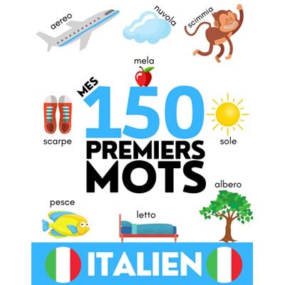 Giulia Italien: Mes 150 Premiers Mots - Apprendre Du Vocabulaire En Italien - Enfants Et Adultes Débutants - Publicité Giulia Italien: Mes 150 Premiers Mots - Apprendre Du Vocabulaire En Italien - Enfants Et Adultes Débutants - Publicité