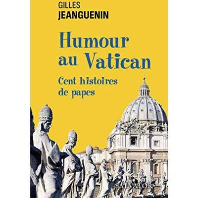 Gilles Jeanguenin Humour Au Vatican : Cent Histoires De Papes - Publicité Gilles Jeanguenin Humour Au Vatican : Cent Histoires De Papes - Publicité