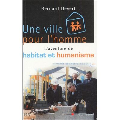 Bernard Devert Une Ville Pour L'Homme : L'Aventure D'Habitat Et Humanisme : Entretiens Avec Jean-Dominique Durand, Régis Ladous - Publicité Bernard Devert Une Ville Pour L'Homme : L'Aventure D'Habitat Et Humanisme : Entretiens Avec Jean-Dominique Durand, Régis Ladous - Publicité