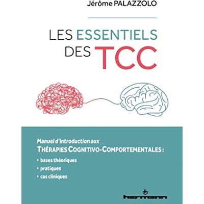 Jérôme Palazzolo Les Essentiels Des Tcc : Manuel D'Introduction Aux Thérapies Cognitivo-Comportementales : Bases Théoriques, Pratiques, Cas Cliniques - Publicité Jérôme Palazzolo Les Essentiels Des Tcc : Manuel D'Introduction Aux Thérapies Cognitivo-Comportementales : Bases Théoriques, Pratiques, Cas Cliniques - Publicité