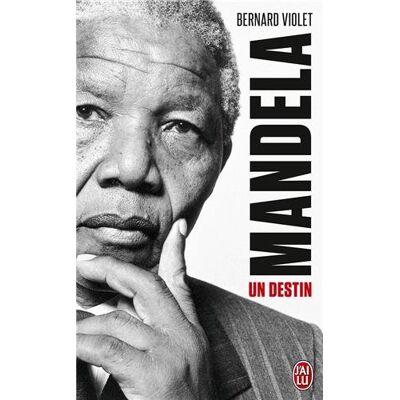 Bernard Violet Mandela, Un Destin : Biographie - Publicité Bernard Violet Mandela, Un Destin : Biographie - Publicité