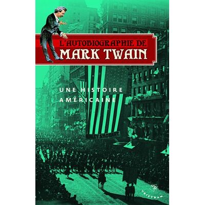 L'Autobiographie De Mark Twain. Une Histoire Américaine - Publicité L'Autobiographie De Mark Twain. Une Histoire Américaine - Publicité