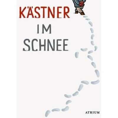 Kästner Im Schnee. Geschichten, Gedichte, Briefe Von Erich Kästner. Publicité Kästner Im Schnee. Geschichten, Gedichte, Briefe Von Erich Kästner. Publicité