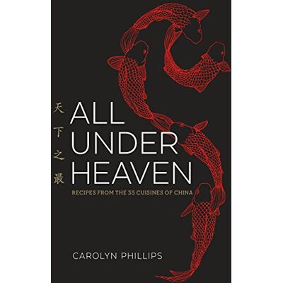 Carolyn Phillips All Under Heaven: Recipes From The 35 Cuisines Of China - Publicité Carolyn Phillips All Under Heaven: Recipes From The 35 Cuisines Of China - Publicité