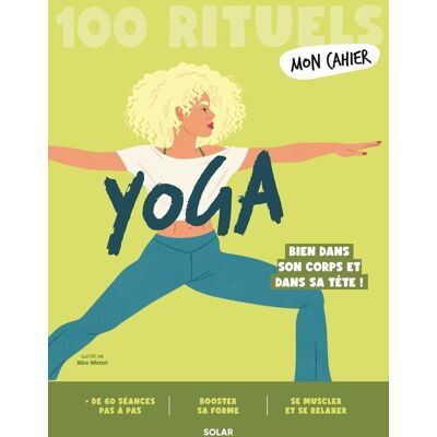 Collectif Mon Cahier Yoga : 100 Rituels : Bien Dans Son Corps Et Dans Sa Tête ! - Publicité Collectif Mon Cahier Yoga : 100 Rituels : Bien Dans Son Corps Et Dans Sa Tête ! - Publicité