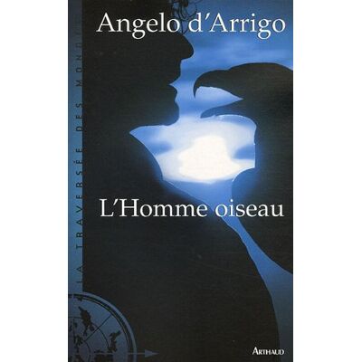 Angelo d'Arrigo L'Homme Oiseau - Publicité Angelo d'Arrigo L'Homme Oiseau - Publicité