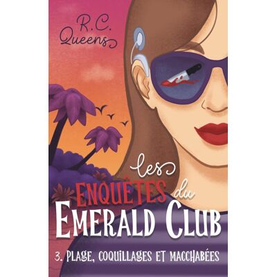 R.C. Queens Les Enquêtes Du Emerald Club 3. Plage, Coquillages Et Macchabées: La Saga Cosy Mystery Venue Tout Droit D'Australie - Publicité R.C. Queens Les Enquêtes Du Emerald Club 3. Plage, Coquillages Et Macchabées: La Saga Cosy Mystery Venue Tout Droit D'Australie - Publicité