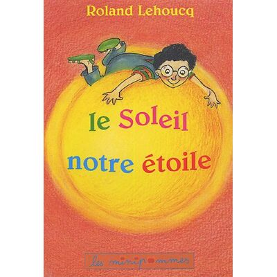Roland Lehoucq Le Soleil, Notre Étoile - Publicité Roland Lehoucq Le Soleil, Notre Étoile - Publicité