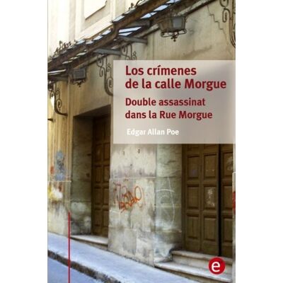 Poe, Edgar Allan Los Crímenes De La Calle Morgue/double Assassinat Dans La Rue Morgue: (Edición Bilingüe/édition Bilingue) - Publicité Poe, Edgar Allan Los Crímenes De La Calle Morgue/double Assassinat Dans La Rue Morgue: (Edición Bilingüe/édition Bilingue) - Publicité