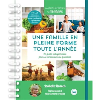 Isabelle Benech Une Famille En Pleine Forme Toute L'Année : Le Guide Indispensable Pour Se Sentir Bien Au Quotidien - Publicité Isabelle Benech Une Famille En Pleine Forme Toute L'Année : Le Guide Indispensable Pour Se Sentir Bien Au Quotidien - Publicité