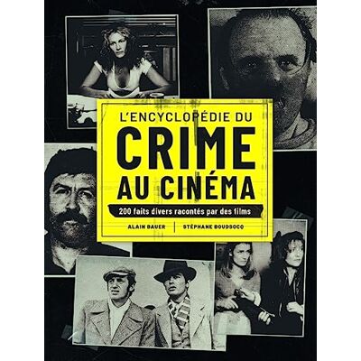 Alain Bauer L'Encyclopédie Du Crime Au Cinéma : 200 Faits Divers Racontés Par Des Films - Publicité Alain Bauer L'Encyclopédie Du Crime Au Cinéma : 200 Faits Divers Racontés Par Des Films - Publicité
