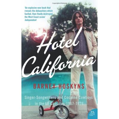 Barney Hoskyns Hotel California: Singer-Songwriters And Cocaine Cowboys In The L.A. Canyons 1967-1976 - Publicité Barney Hoskyns Hotel California: Singer-Songwriters And Cocaine Cowboys In The L.A. Canyons 1967-1976 - Publicité