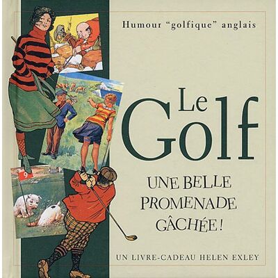 Helen Exley Le Golf : Une Belle Promenade Gâchée ! : Humour Golfique Anglais - Publicité Helen Exley Le Golf : Une Belle Promenade Gâchée ! : Humour Golfique Anglais - Publicité