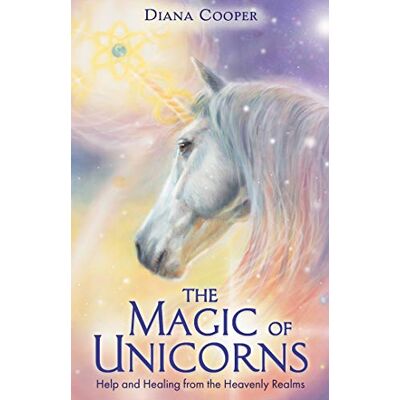 Diana Cooper The Magic Of Unicorns: Help And Healing From The Heavenly Realms - Publicité Diana Cooper The Magic Of Unicorns: Help And Healing From The Heavenly Realms - Publicité