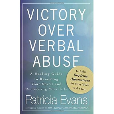 Patricia Evans Victory Over Verbal Abuse: A Healing Guide To Renewing Your Spirit And Reclaiming Your Life - Publicité Patricia Evans Victory Over Verbal Abuse: A Healing Guide To Renewing Your Spirit And Reclaiming Your Life - Publicité