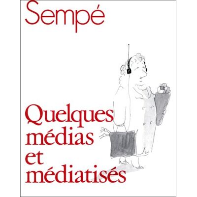 Sempé Quelques Médias Et Médiatisés (Humour) - Publicité Sempé Quelques Médias Et Médiatisés (Humour) - Publicité