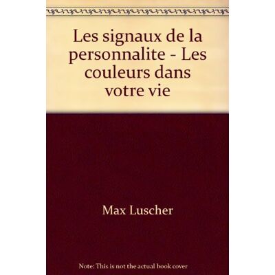 M Luscher Les Signaux De La Personnalité : Les Rôles Que Nous Jouons Et Leurs Mobiles - Publicité M Luscher Les Signaux De La Personnalité : Les Rôles Que Nous Jouons Et Leurs Mobiles - Publicité