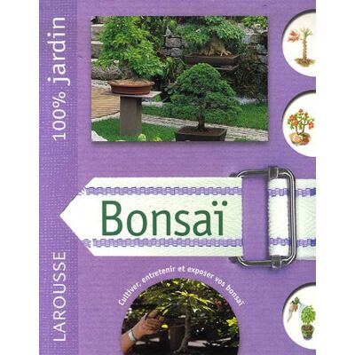 Larousse Bonsaï : Le Guide Indispensable Pour Choisir, Installer, Entretenir Et Améliorer Votre Bonsaï - Publicité Larousse Bonsaï : Le Guide Indispensable Pour Choisir, Installer, Entretenir Et Améliorer Votre Bonsaï - Publicité