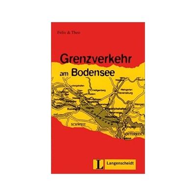 Grenzverkehr Am Bodensee (Stufe 2): Deutsch Als Fremdsprache In 3 Stufen (Felix & Theo) - Publicité Grenzverkehr Am Bodensee (Stufe 2): Deutsch Als Fremdsprache In 3 Stufen (Felix & Theo) - Publicité