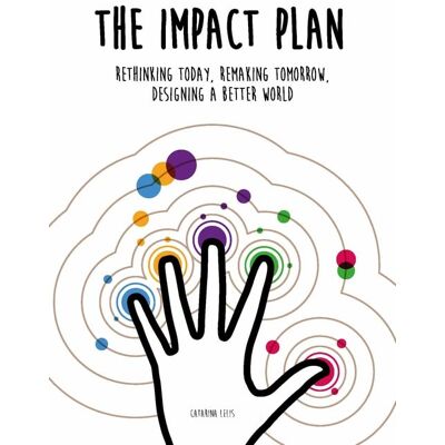Patrick Roberts The Impact Plan: Rethinking Today, Remaking Tomorrow, Designing A Better World - Publicité Patrick Roberts The Impact Plan: Rethinking Today, Remaking Tomorrow, Designing A Better World - Publicité