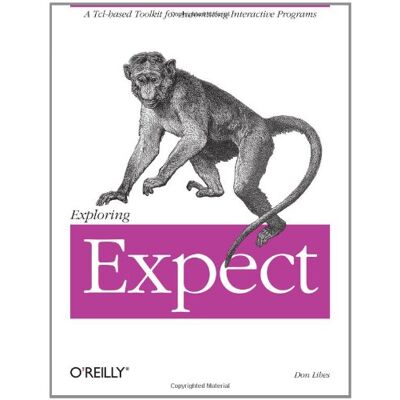 Don Libes Exploring Expect: A Tcl Based Toolkit For Automating Interactive Programs (Nutshell Handbooks) - Publicité Don Libes Exploring Expect: A Tcl Based Toolkit For Automating Interactive Programs (Nutshell Handbooks) - Publicité