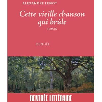 Alexandre Lenot Cette Vieille Chanson Qui Brûle - Publicité Alexandre Lenot Cette Vieille Chanson Qui Brûle - Publicité