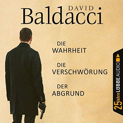 David Baldacci Die Wahrheit / Die Verschwörung / Der Abgrund: . Jubiläumsausgabe. Publicité David Baldacci Die Wahrheit / Die Verschwörung / Der Abgrund: . Jubiläumsausgabe. Publicité