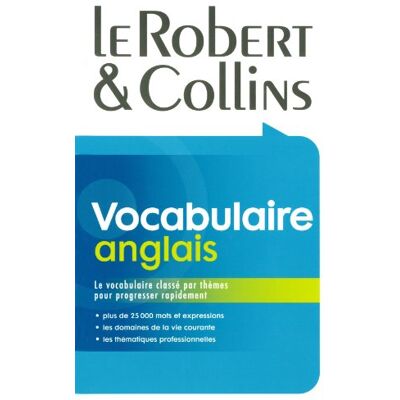 Dominique Le Fur Le Robert & Collins Vocabulaire Anglais : Le Vocabulaire Classé Par Thèmes Pour Progresser Rapidement : Plus De 25.000 Mots Et Expressions, Les Domaines De La Vie Courante, Les Thématiques Professionnelles - Publicité Dominique Le Fur Le Robert & Collins Vocabulaire Anglais : Le Vocabulaire Classé Par Thèmes Pour Progresser Rapidement : Plus De 25.000 Mots Et Expressions, Les Domaines De La Vie Courante, Les Thématiques Professionnelles - Publicité
